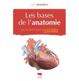 Les bases de l'anatomie en 70 notions illustrées