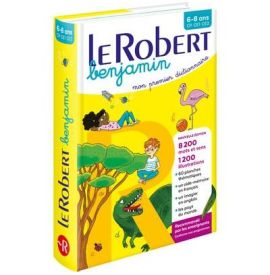 Le Robert benjamin - Mon premier dictionnaire 6/8 ans CP-CE1-CE2