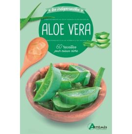 Aloe Vera - 60 recettes pour mieux vivre