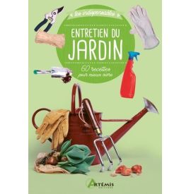 Entretien du jardin - 60 recettes pour mieux vivre