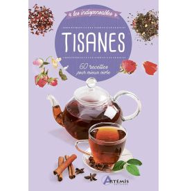 Tisanes - 60 recettes pour mieux vivre