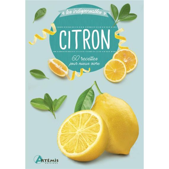 Citron - 60 recettes pour mieux vivre