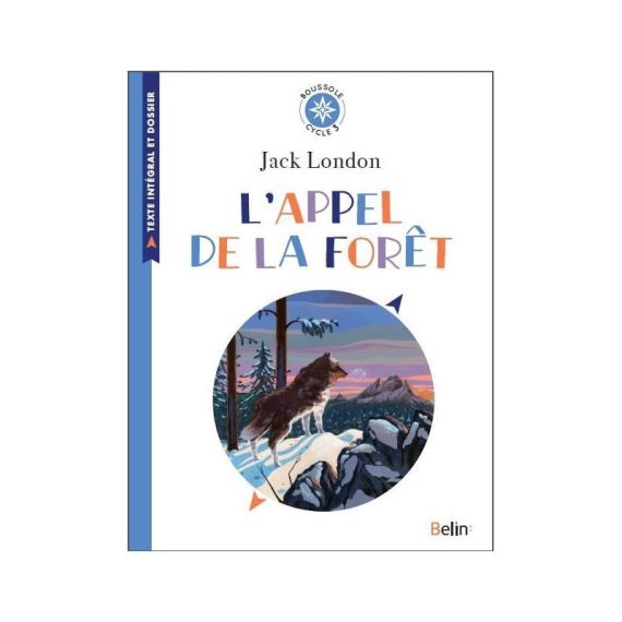 L'appel de la forêt - Texte intégral et dossier (Cycle 3)