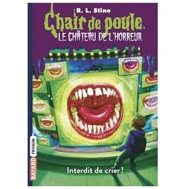 Chair de poule - Le château de l'horreur (Tome 5) - Interdit de crier !