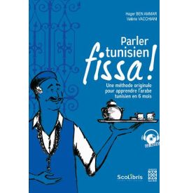 Parler tunisien fissa ! une méthode originale pour apprendre l'arabe tunisien en 6 mois