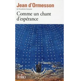 Comme un chant d'espérance -  Jean d' Ormesson