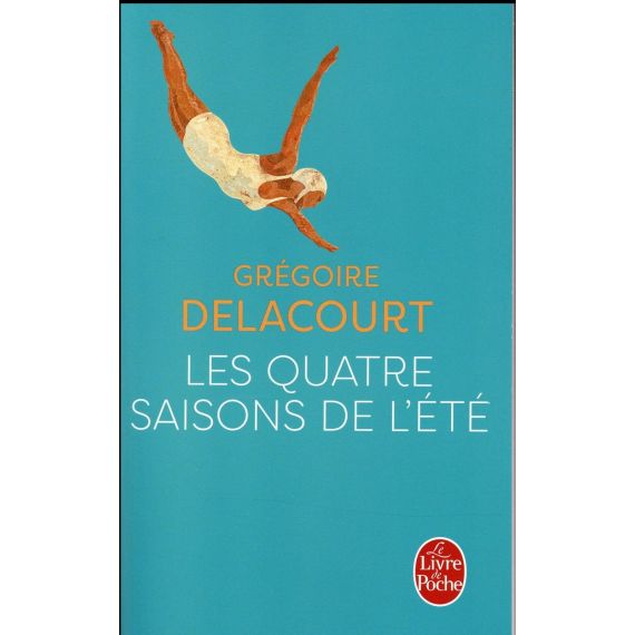 Les quatre saisons de l'été Grégoire Delacourt