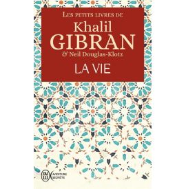 La vie Khalîl Gibrân