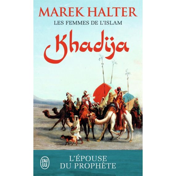 Les femmes de l'islam - Khadija Marek Halter