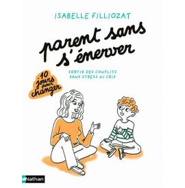 Parents sans s'énerver :...